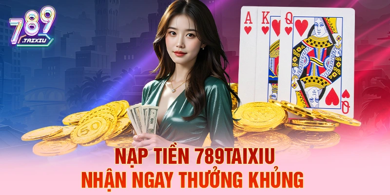 Nạp tiền zbet liền tay nhận ngay thưởng khủng
